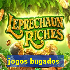 jogos bugados